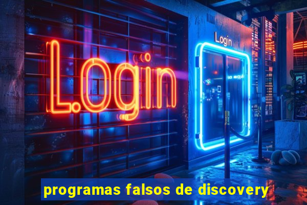 programas falsos de discovery